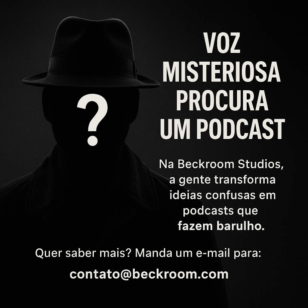 Voz Misteriosa Procura um Podcast - Beckroom Studios